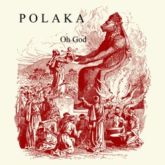 POLAKA - Oh God