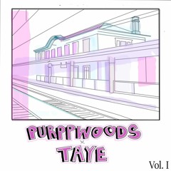 purppwoods x taye vol. I