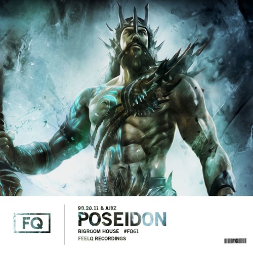 Stream 98.20.11 & AJXZ - Poseidon (Radio Edit) by FeelQ Recordings | Listen  online for free on SoundCloud
