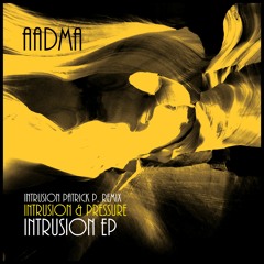 Aadma - Intrusion (Patrick P. REMIX)