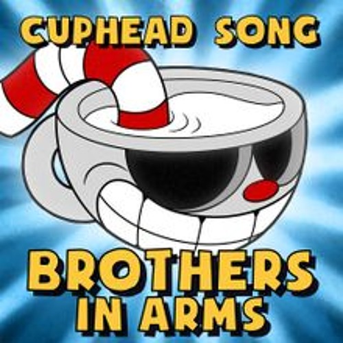 Stream CUPHEAD SONG (BROTHERS IN ARMS) LYRIC VIDEO DAGames by AzMimic