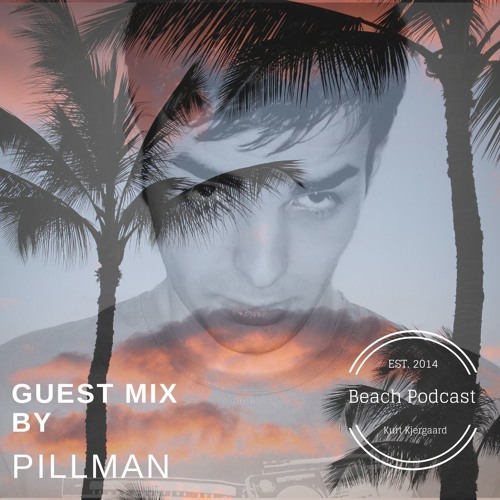 Beach Podcast Guest Mix by Pillman