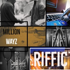 Riffic Million Wayz