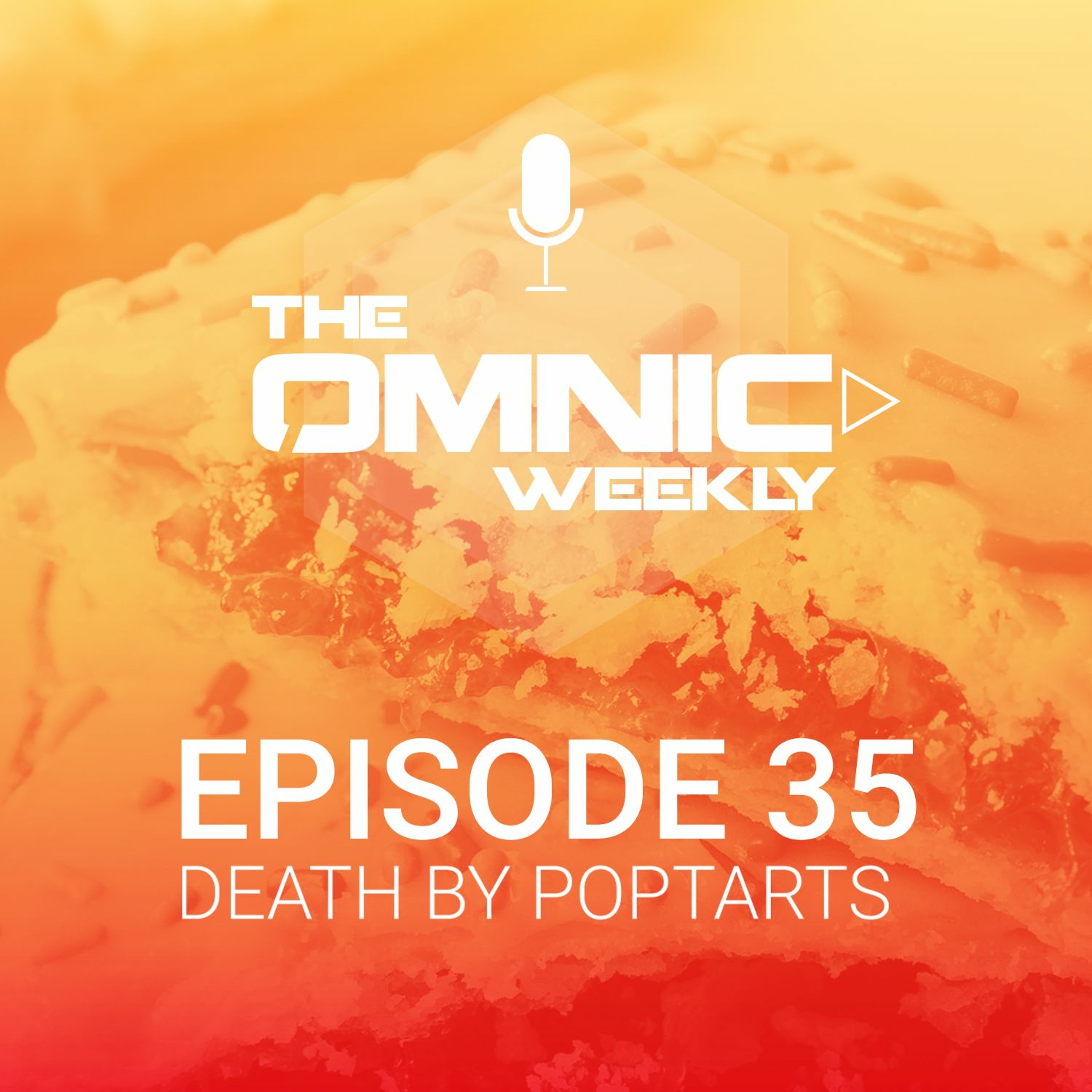 The Omnic Weekly: Episode 35 - Death by Poptarts episode artwork