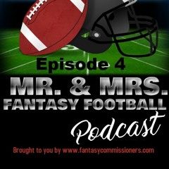 Mr. & Mrs. Fantasy Football Podcast - Episode 4 - Moshe is all Alone