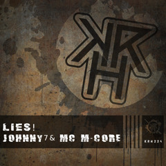 KRH224 : Johnny7 Feat . Mc M-core - Lies! (Original Mix)