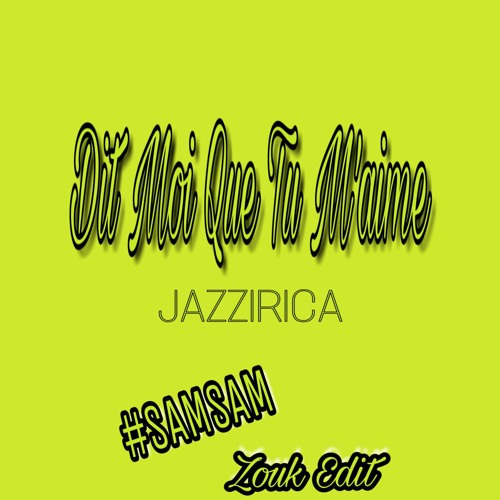 Dis Moi Que Tu M'aime Zouk Edit
