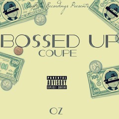 Coupe - Bossed Up (feat. Oz)