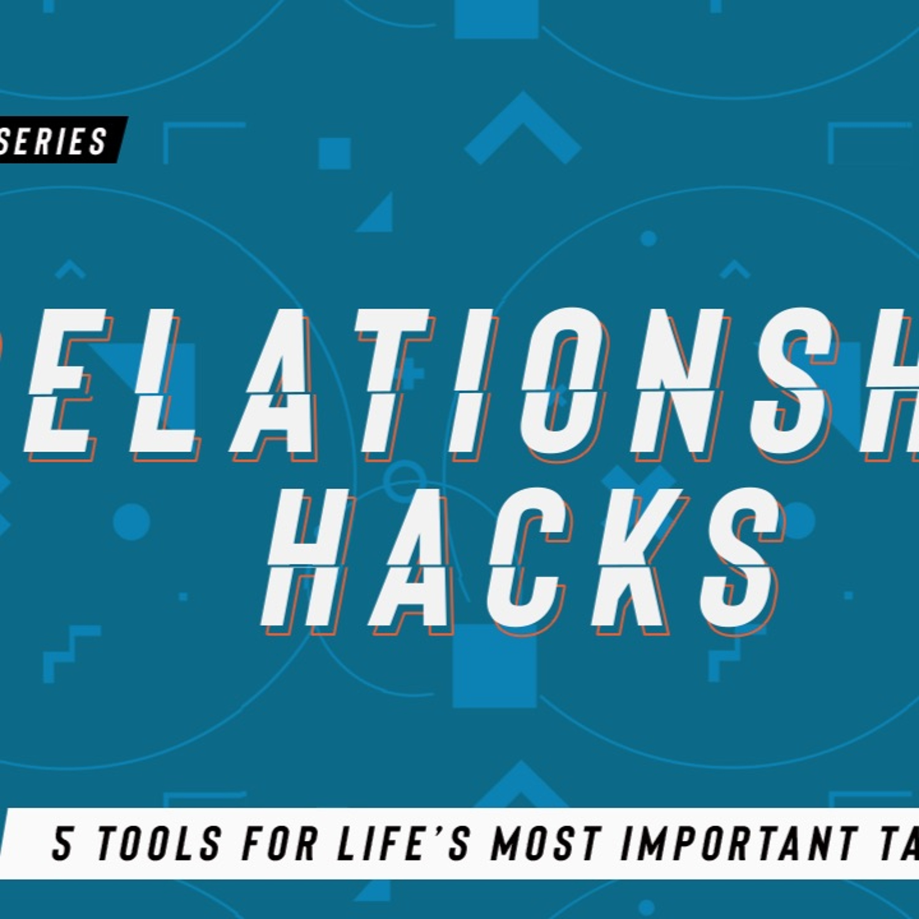 9.30.18 Relationship Hacks (Week 2: How To Be Honest) episode artwork