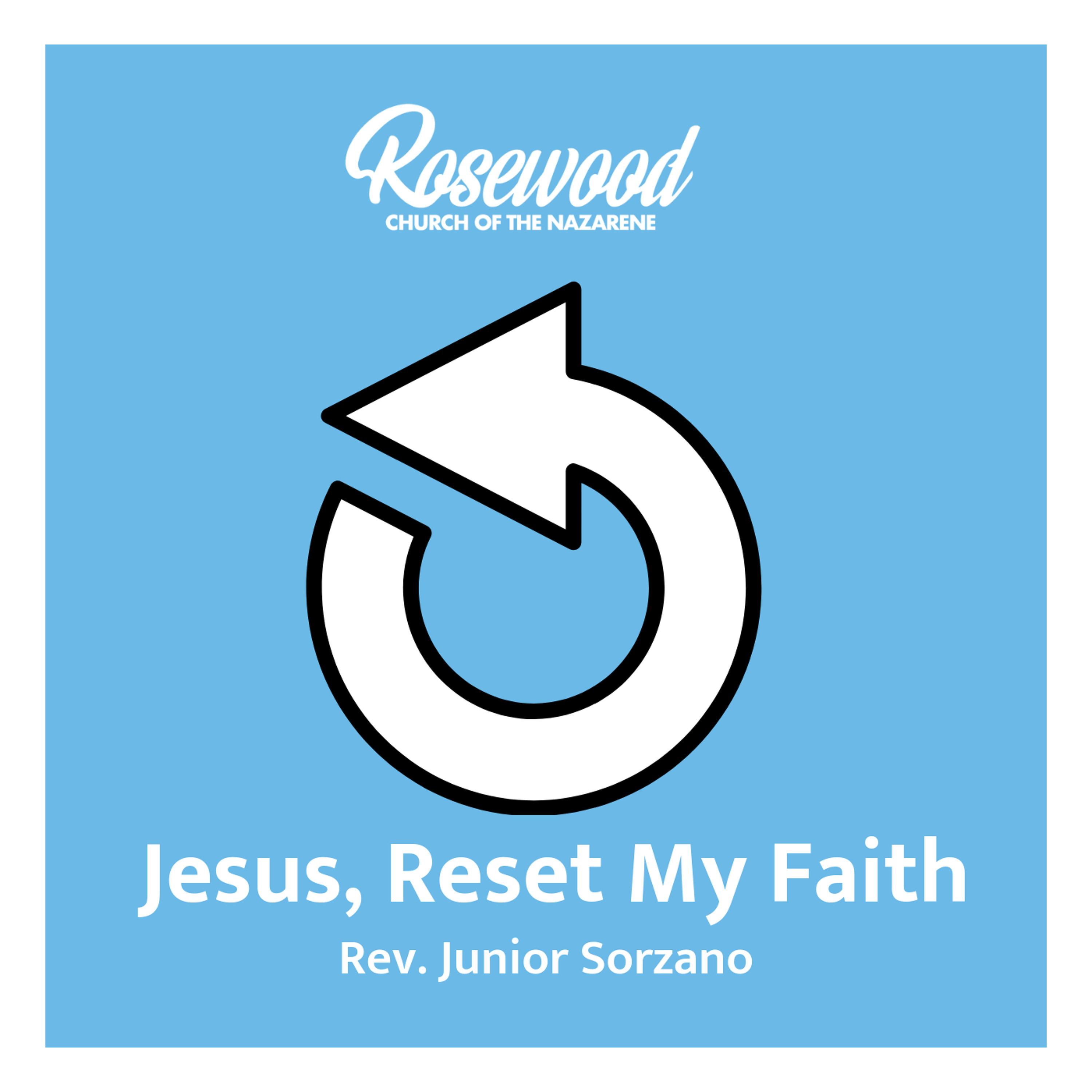 Jesus, Reset My Faith - Rev. Junior Sorzano episode artwork
