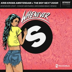 Kris Kross Amsterdam Ft. Tbnd & Conor Maynard - Whenever (Moombahbaas Remix) FREE DOWNLOAD