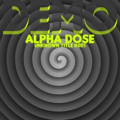 Alpha Dose - Legends lives forever [DEMO 30-SEP-2018].flac
