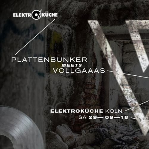 URGEWALT @ PLATTENBUNKER meets Vollgaaas - Elektroküche Köln - 29.09.2018