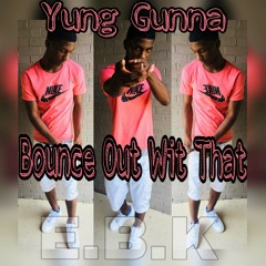 Bounce Out Remix x Yung Gunna