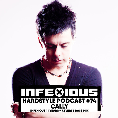 infeXious Hardstyle Podcast 074 - CALLY - "11 Years" Reverse Bass Set