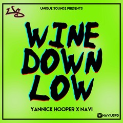 Wine Down Low - Yannick Hooper x @NAVi