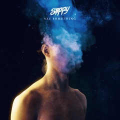 Slippy - Say Something