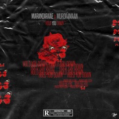 Hold Me Down (MarandaRaae X MurdaaMaan)