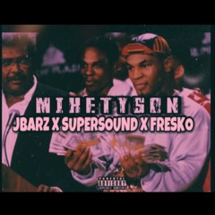 JBarz X Fresko X SuperSound - Mike Tyson (Prod. SuperSoundBeatz)