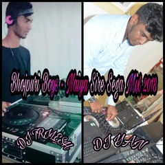 Bhojpuri Boys - Naiya Sire Sega Mix 2018 (DJ TRILESH X DJ YAN) Click Buy To Download for Full