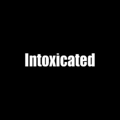Intoxicated