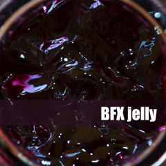 BFX - jelly (late night version)
