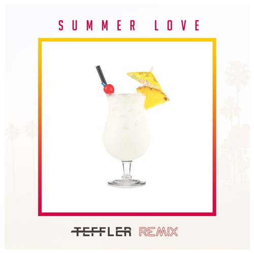 Teffler x Meaku x Ricky Breaker - Summer Love (TEFFLER Remix)