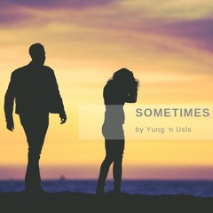Yung 'n Usls - Sometimes