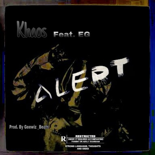 Stream Khaos_Major-ft-E,G_ALERT-PROD BY GEEWIZ by E.G THE RAPPER ...