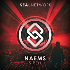 Naems - Siren [SEAL EXCLUSIVE] | OUT NOW