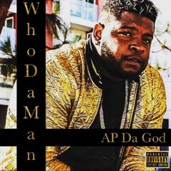 AP Da God - Who Da Man
