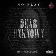 No Play - Dear Unknown(Dirty)