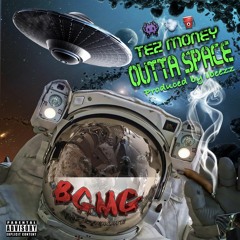 Tez Money - Outta Space