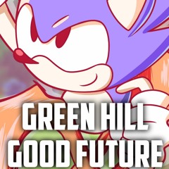 ~Green Hill Good Future~| Lil B Remix