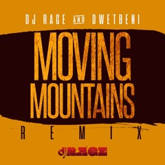 MOVING MOUNTAINS DJ RAGE FEAT DWETBENI