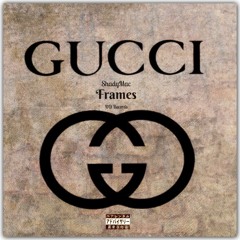 Gucci Frames (Prod. 4ortune15)