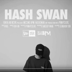 MICSWGBPM EP.5 Hash Swan (Beat by Cubisto)