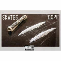 SKATES " DOPE"