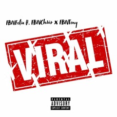 Viral ft. FBNChris x FBNTony