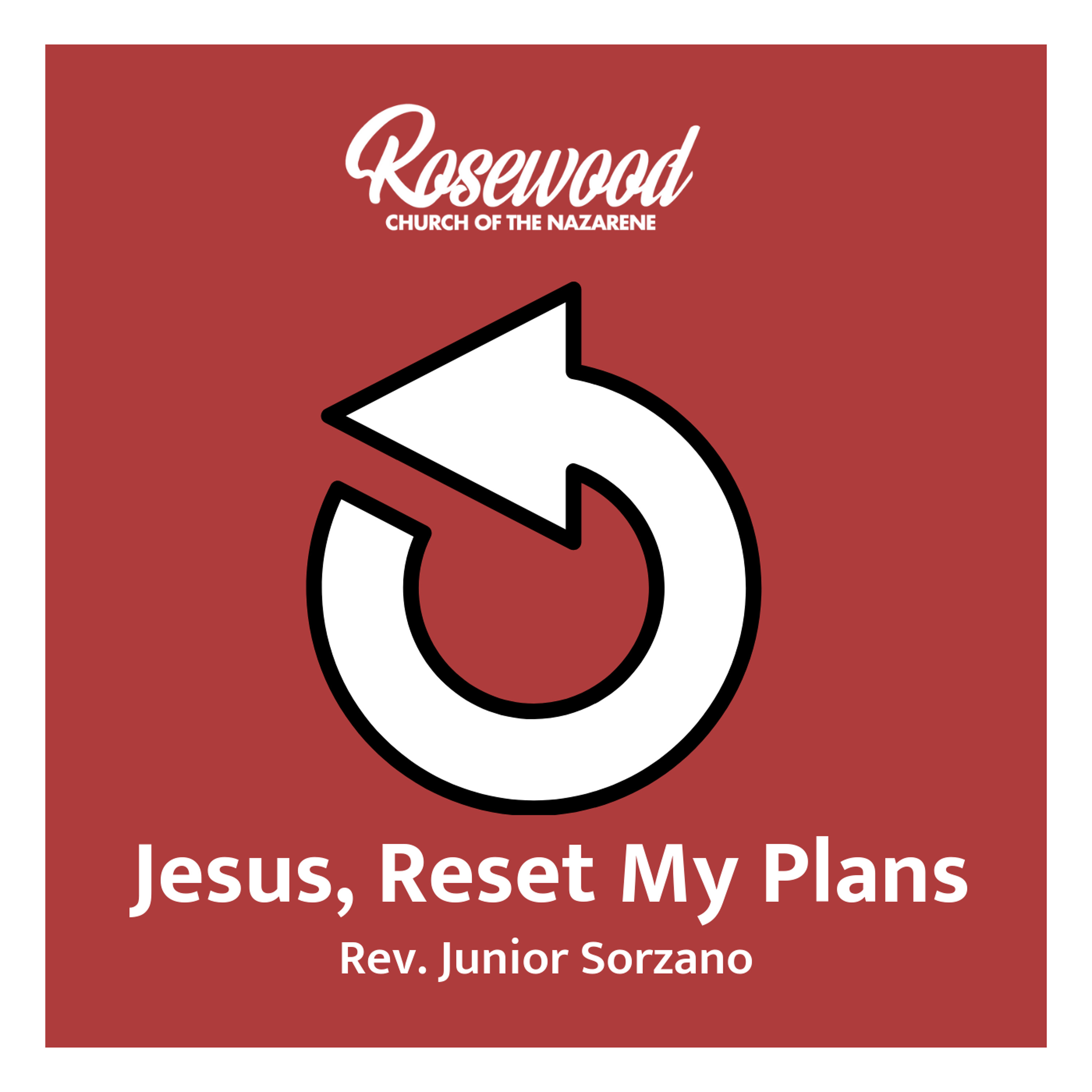 Jesus, Reset My Plans - Rev. Junior Sorzano episode artwork
