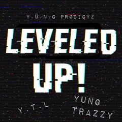 Leveled Up ft Y.T.L.
