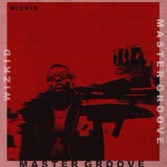 Wizkid – Master Groove