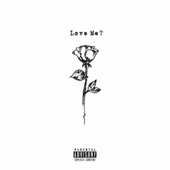 Love Me? feat. Chiko (Prod. By boyfifty)