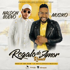Naldon Bueno, Musiko- Regalo De Amor Remix