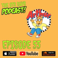 The STS Guys - Episode 55: The Arthur Podcast