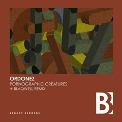 Ordonez - Pornographic - Creatures OUT NOW!