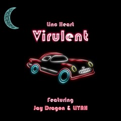 Virulent ft. Jay Dragon & Liyah