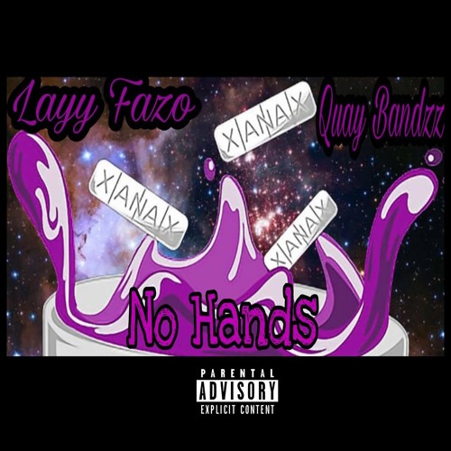 No Hands - Lay Fazo x Quay Bandzz
