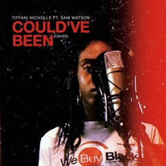 "Could've Been" (Cover) Ft. Sam Watson