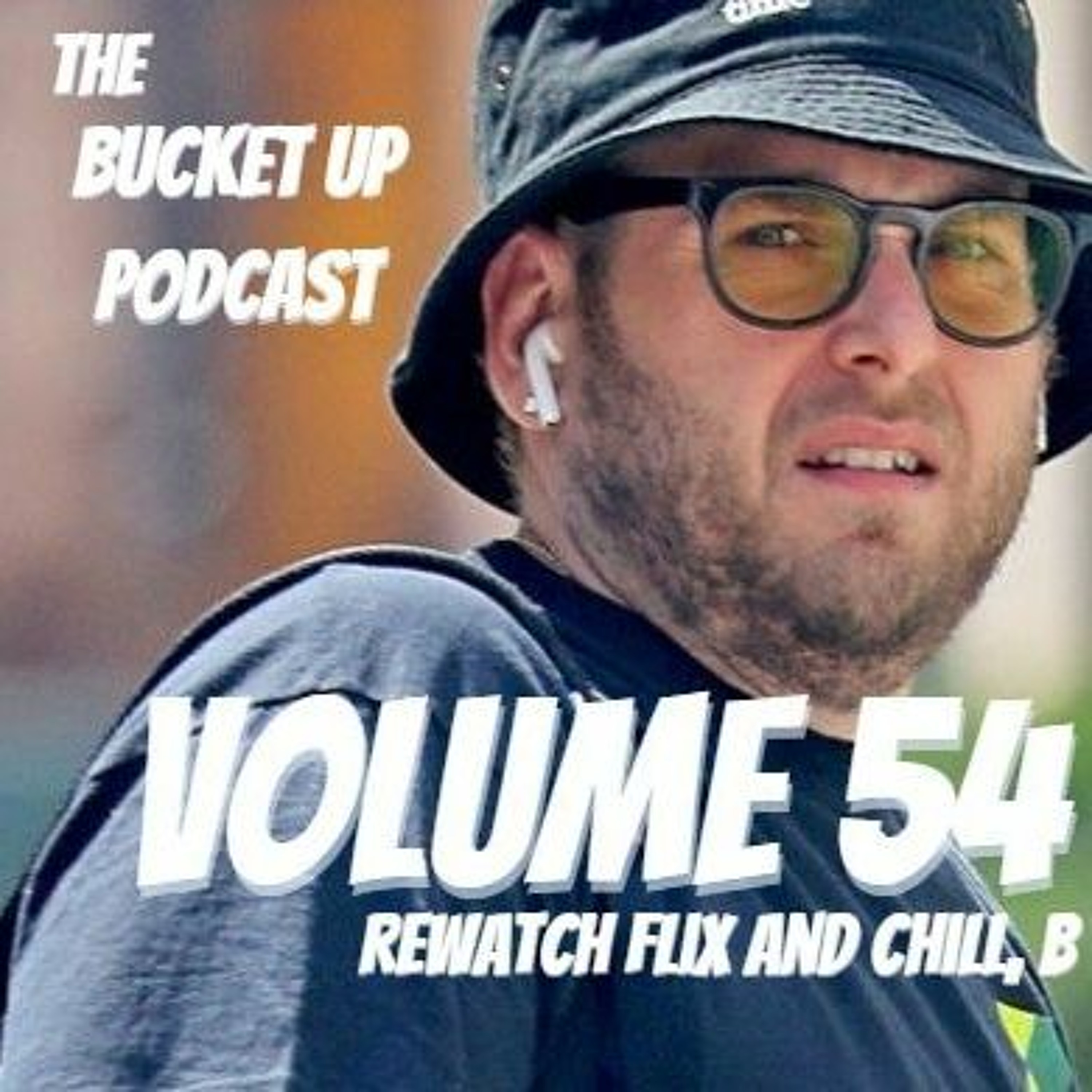 Volume 54: Rewatch Flix and Chill, B (Ft. 1/2 of Nostalgia Be Damned) episode artwork